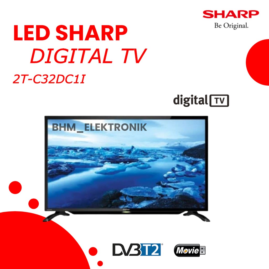 TV SHARP LED TV 32 INCH DIGITAL 2T-C32DC1 TV SHARP AQUOS 32INCI DIGITAL TV  DIGITAL 32INCI