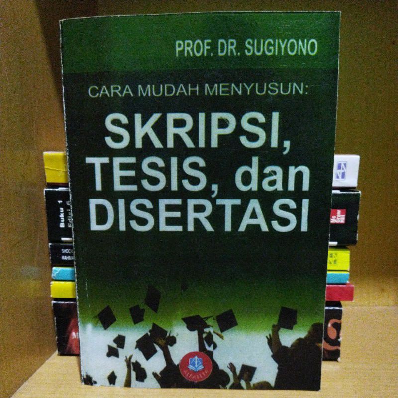 Jual Cara Mudah Menyusun Skripsi Tesis Dan Disertasi Sugiyono