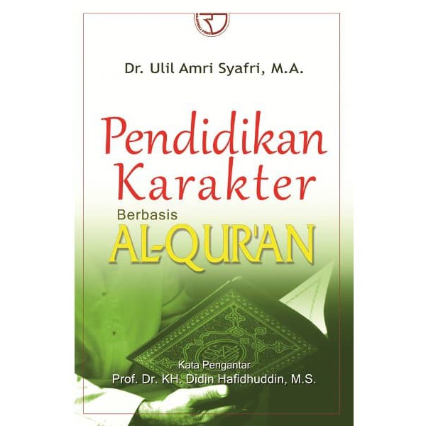 Jual Buku Pendidikan Karakter Berbasis Al-Quran - Ulil Amri Syafri ...