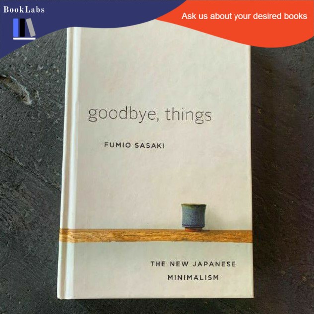 Jual Goodbye , Things : The New Japanese Minimalism by Fumio Sasaki ...