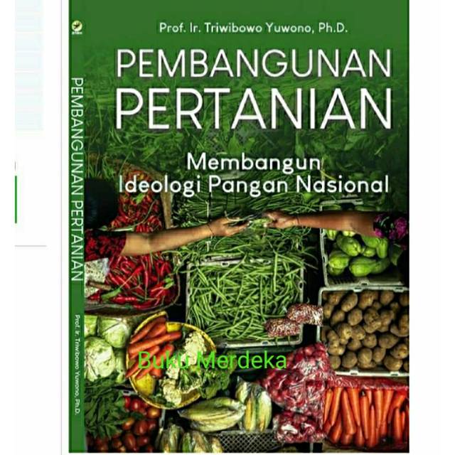 Jual Buku Pembangunan Pertanian, Membangun Ideologi Pangan Nasional ...