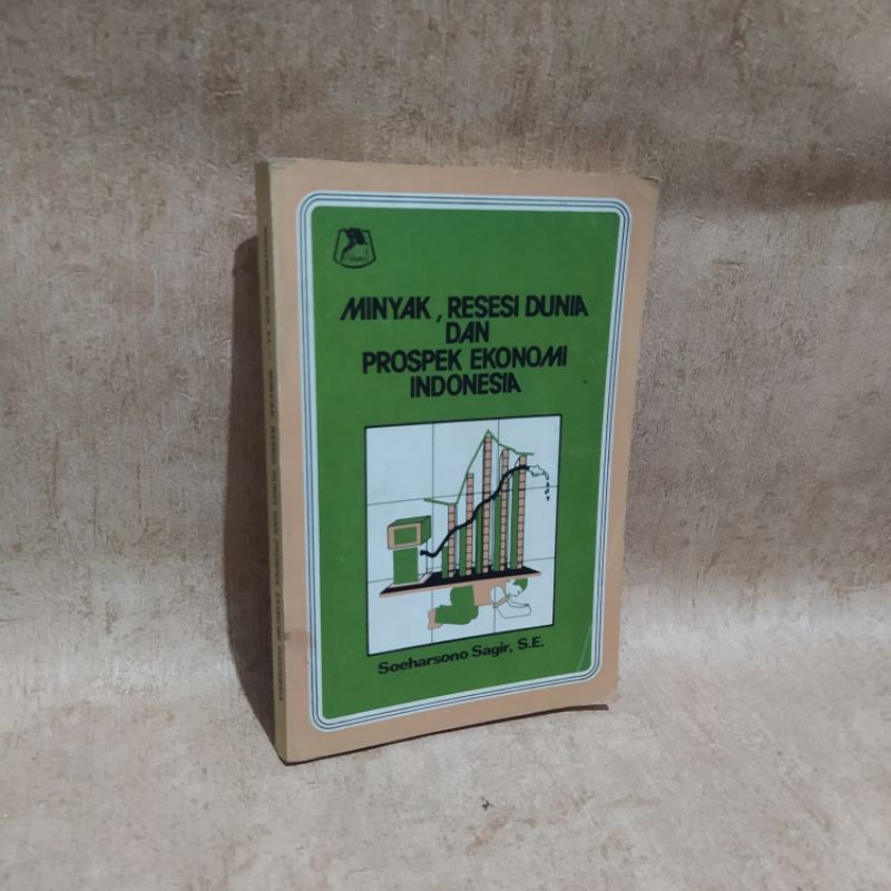 Jual MINYAK, RESESI DUNIA DAN PROSPEK EKONOMI INDONESIA. by. Soeharsono ...