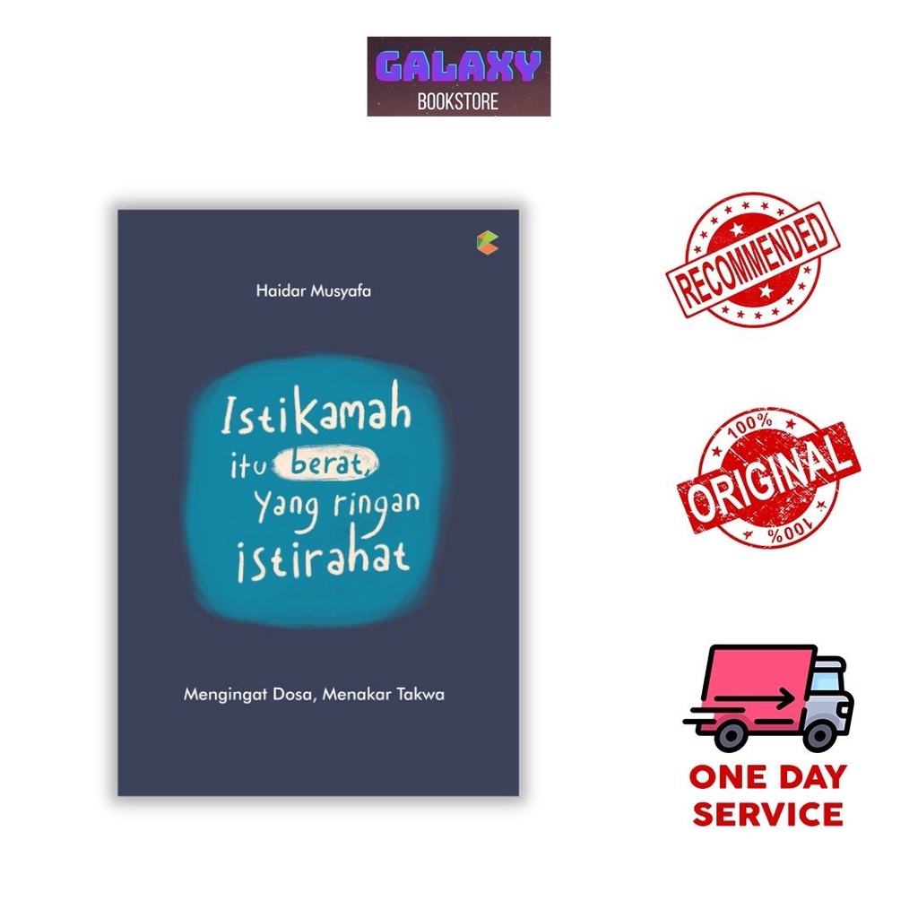 Jual BUKU AGAMA : ISTIKAMAH ITU BERAT, YANG RINGAN ISTIRAHAT ...