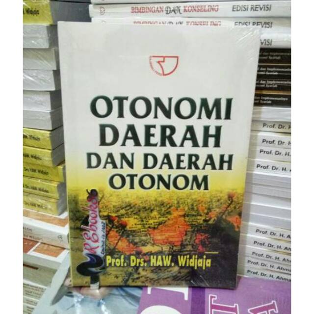 Jual Otonomi Daerah Dan Daerah Otonom - Prof. Drs. HAW Widjaja # ...