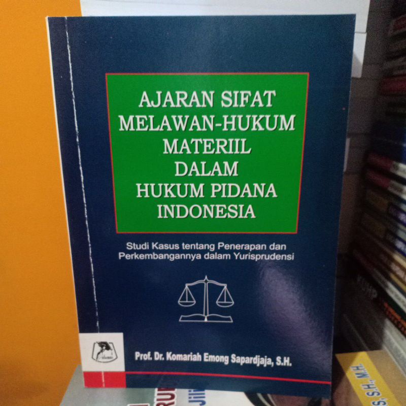 Jual AJARAN SIFAT MELAWAN HUKUM MATERIIL DALAM HUKUM PIDANA INDONESIA ...