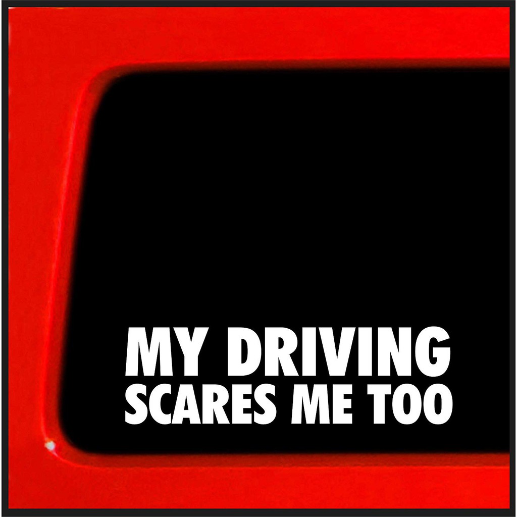 Jual Stiker Mobil Lucu My Driving Scares Me Too Funny Car Sticker ...