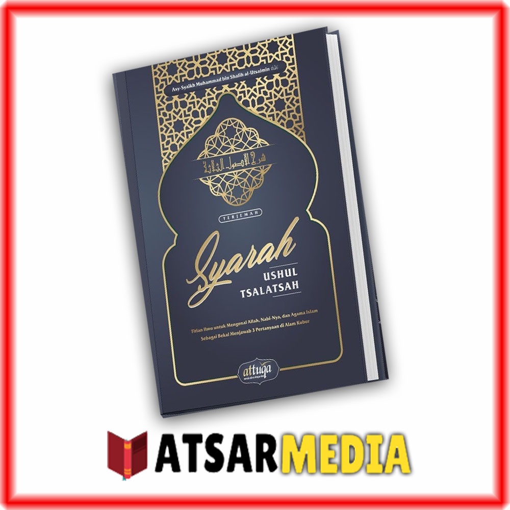 Jual Buku Syarah Ushul Tsalatsah Attuqa 3 Landasan Agama Tsalatsatul ...