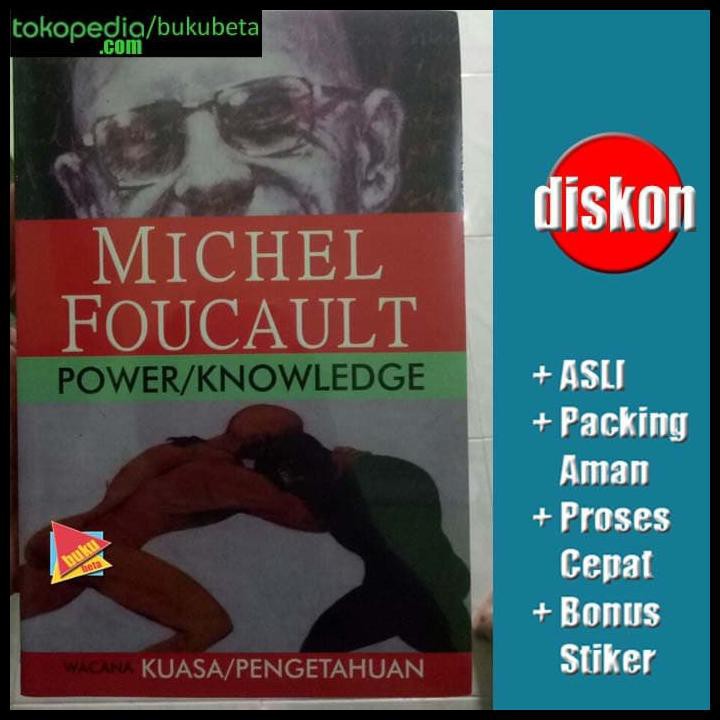 Jual Power/Knowledge Wacana Kuasa/Pengetahuan - Michel Foucault ...