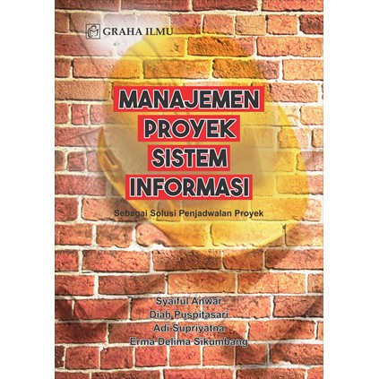 Jual Buku Manajemen Proyek Sistem Informasi; Sebagai Solusi Penjadwalan ...