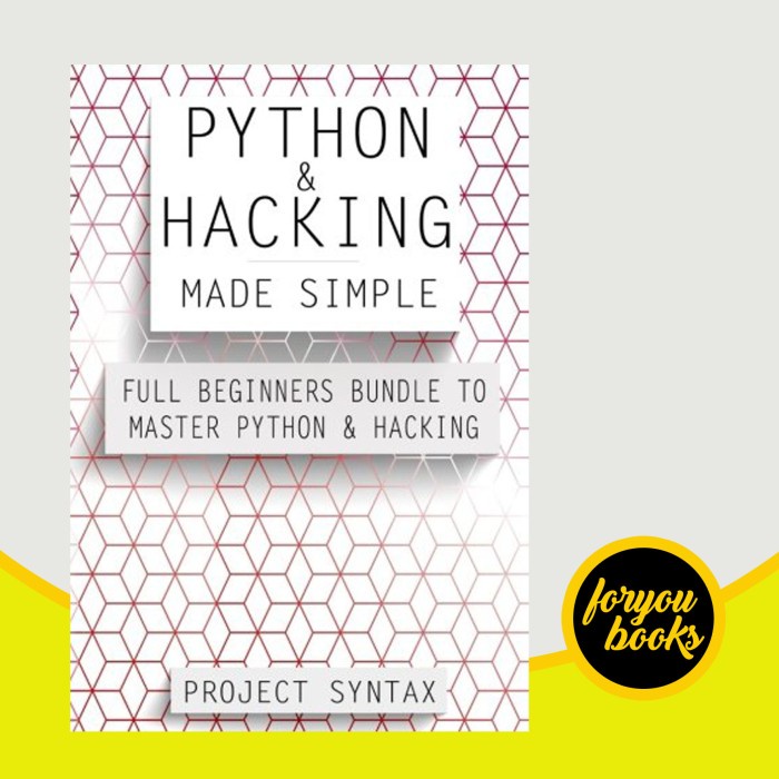 Jual Python and Hacking Made Simple: Full Beginners Bundle To Master ...