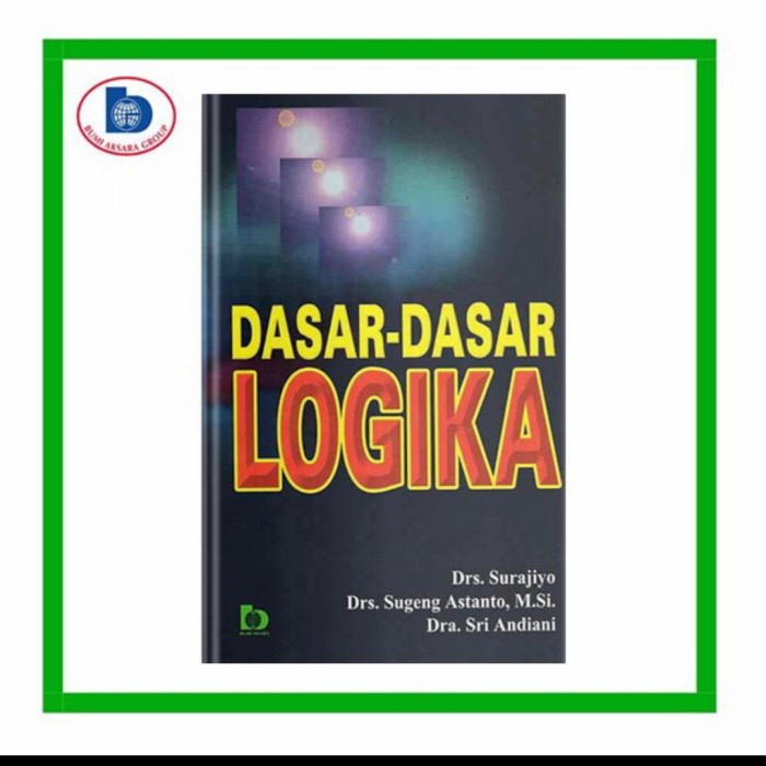 Jual Buku DASAR-DASAR LOGIKA. By. Drs. Surajio. ORIGINAL. | Shopee ...