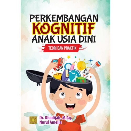 Jual PERKEMBANGAN KOGNITIF ANAK USIA DINI: Teori Dan Praktik #Dr ...