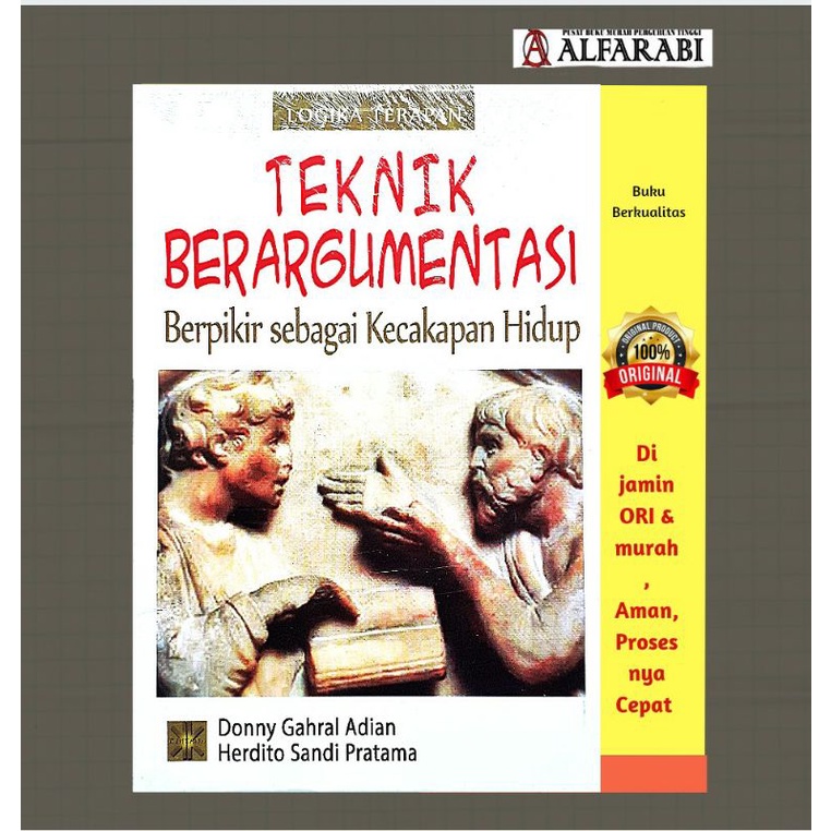 Jual Buku Teknik Berargumentasi Penulis : Donny Gahral Adian Penerbit ...