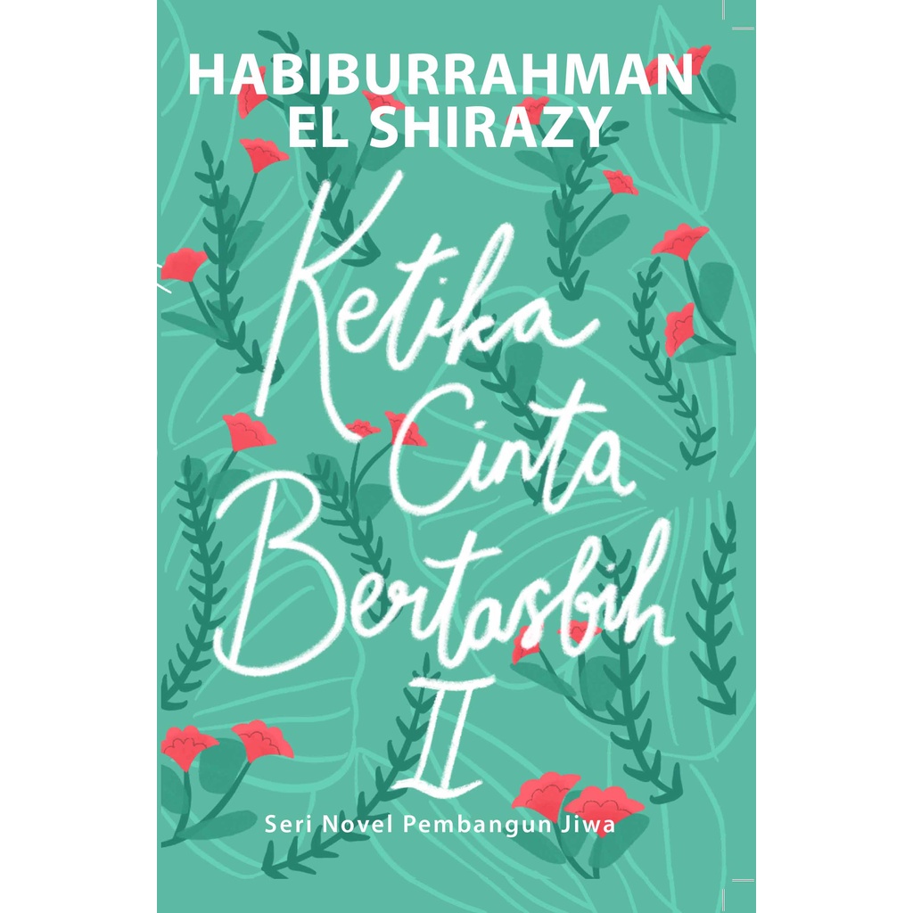 Jual Novel Islami - Ketika Cinta Bertasbih 2 - Recover - Habiburrahman ...