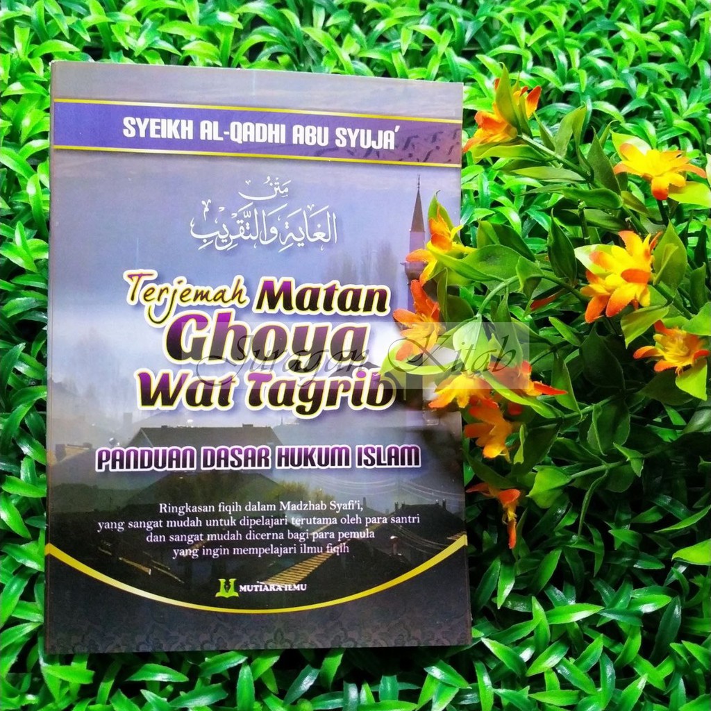 Jual TERJEMAH MATAN GHOYA WAT TAQRIB / Panduan Dasar Hukum Islam ...