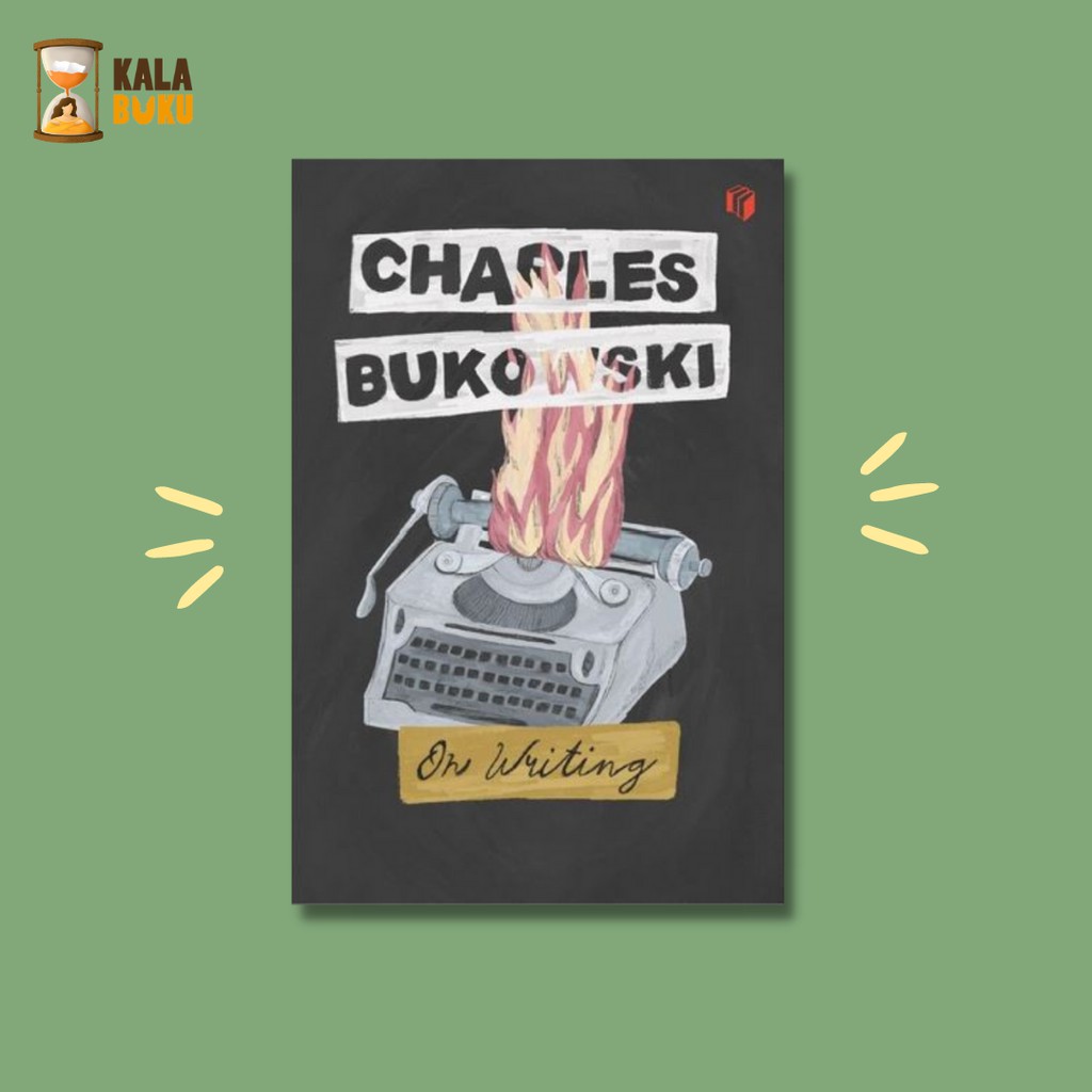 Jual BUKU ON WRITING | CHARLES BUKOWSKI | SHIRA MEDIA | Shopee Indonesia