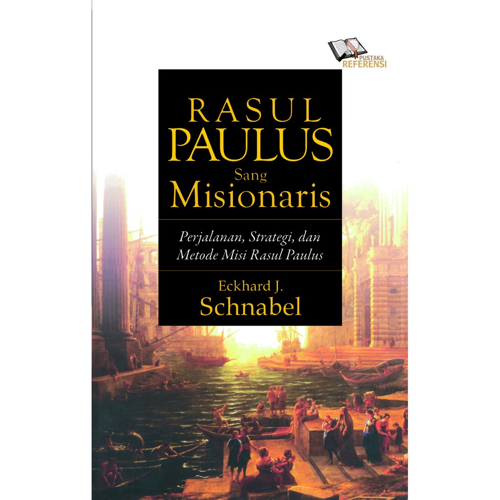 Jual Buku Rasul Paulus: Sang Misionaris - Eckhard J. Schnabel | Shopee ...