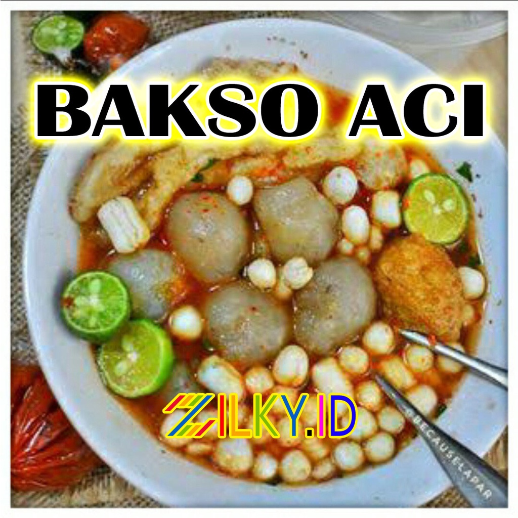 Jual Boci Baso Bakso Aci Zilky Cuanki Pilus Cikur Bekasi Khas Garut