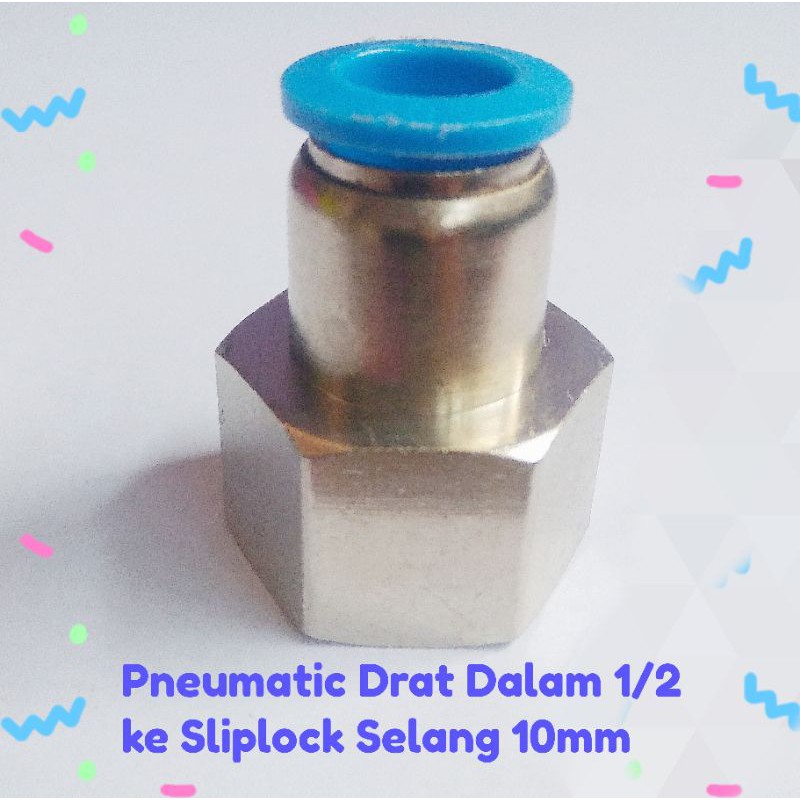 Jual Pneumatic Fitting Sliplock Drat Dalam Inch Ke Selang Mm