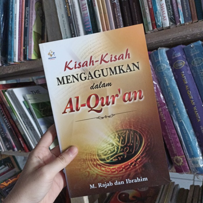 Jual Buku Kisah-kisah Mengagumkan Dalam Al-Quran M. Rajab Dan Ibrahim ...