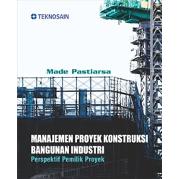 Jual Buku Manajemen Proyek Konstruksi Bangunan Industri (Made Pastiarsa ...