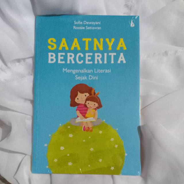 Jual Buku Saatnya Bercerita Mengenalkan Literasi Sejak Dini - Sofie ...