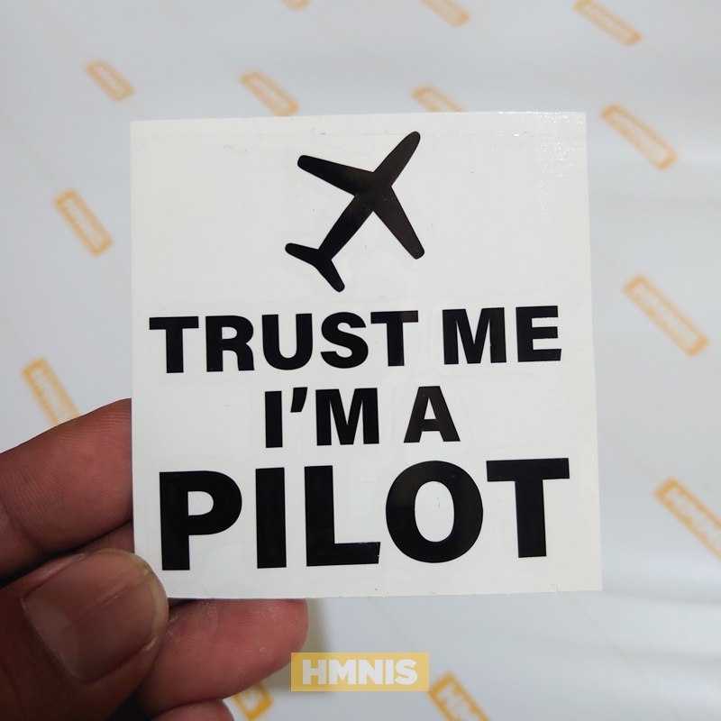 Jual Sticker Trust Me I'm A Pilot, Sticker Penerbangan, Sticker ...