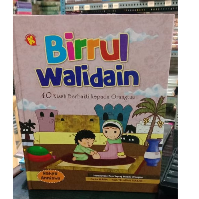 Jual BIRRUL WALIDAIN (40 Kisah Berbakti Kepada Orang Tua) | Shopee ...