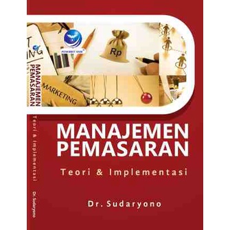 Jual Buku Manajemen Pemasaran : Teori Dan Implementasi - Sudaryono ...