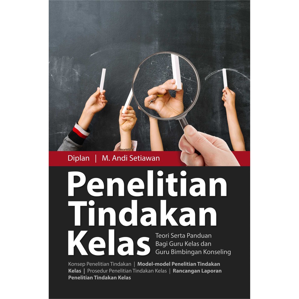 Jual Buku Penelitian Tindakan Kelas: Teori Serta Panduan Bagi Guru ...