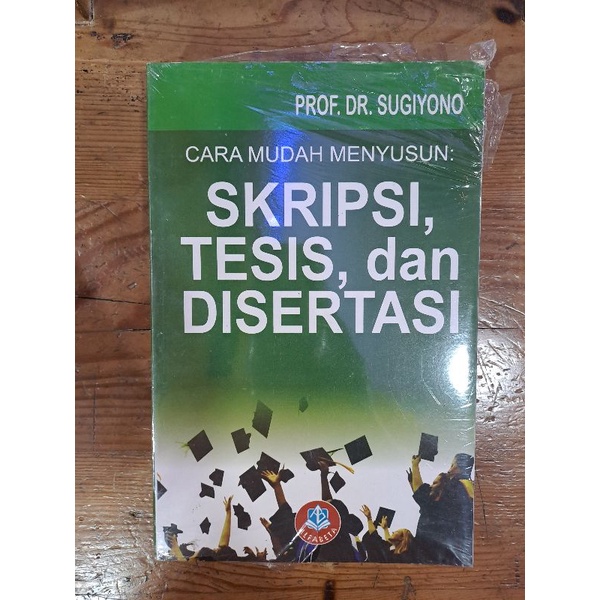 Jual Cara Mudah Menyusun Skripsi Tesis Dan Disertasi Prof Dr Sugiyono ...