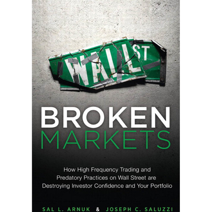 Jual BUKU - Broken Markets: How High Frequency Trading and Predatory ...