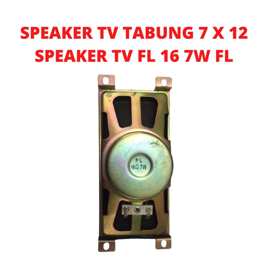 Jual SPEAKER TV TABUNG 7 X 12 SPEAKER TV FL 16 7W FL "SPIKER" "SPEKER