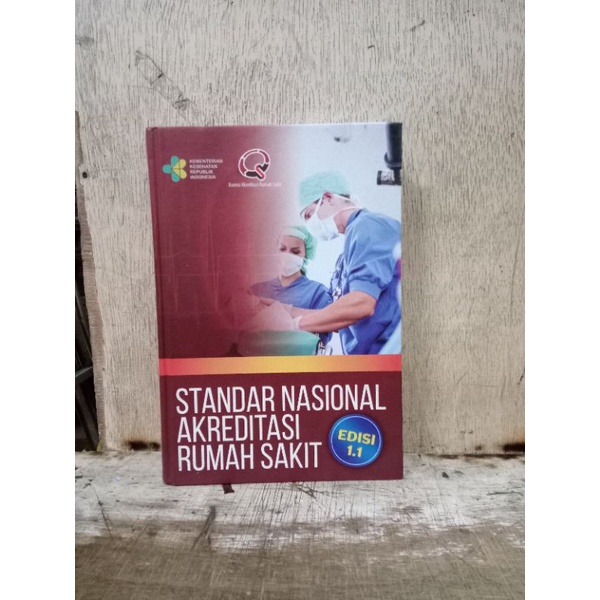 Jual Standar Nasional Akreditasi Rumah Sakit Edisi 1.1 | Shopee Indonesia