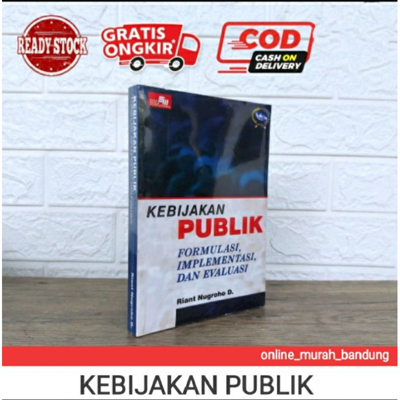 Jual BUKU KEBIJAKAN PUBLIK FORMULASI, IMPLEMENTASI, DAN EVALUASI ...