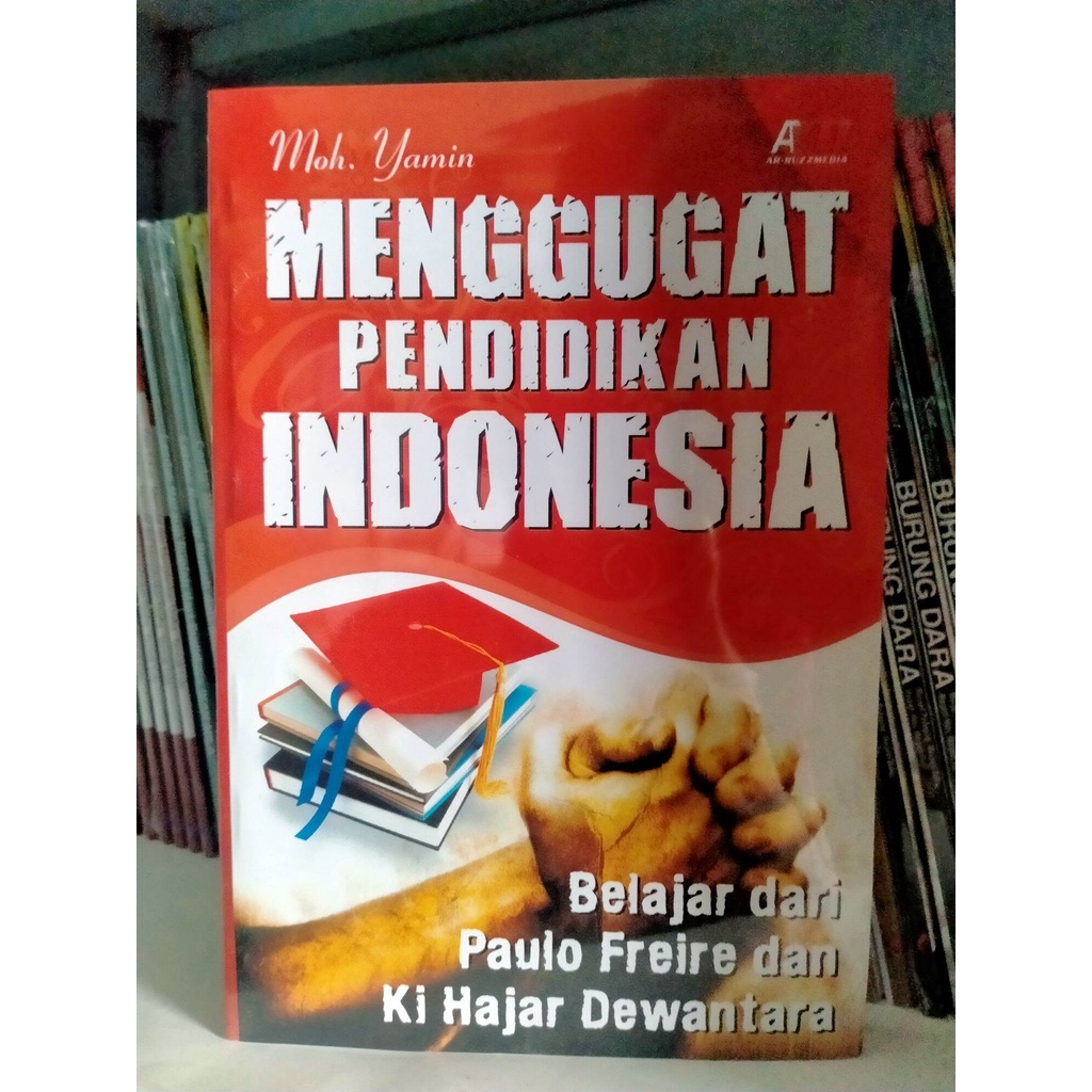 Jual Menggugat Pendidikan Indonesia; Belajar Dari Paulo Freire dan Ki ...