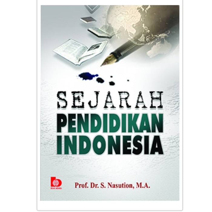 Jual SEJARAH PENDIDIKAN INDONESIA PROF. DR. S. NASUTION, M.A. BUMI ...