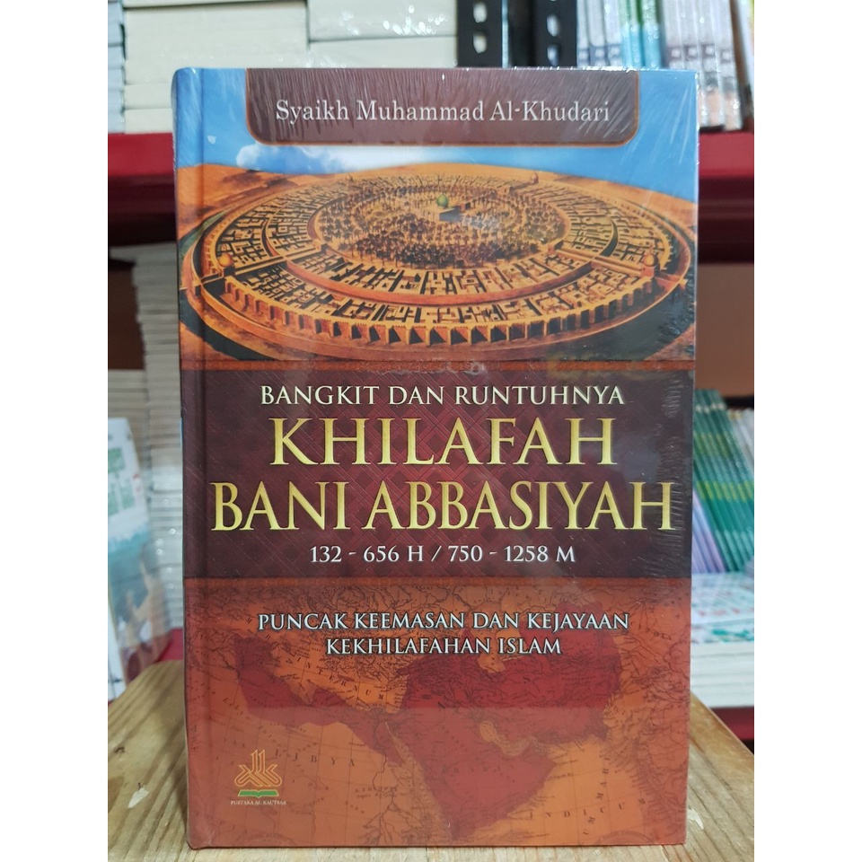 Jual Bangkit Dan Runtuhnya Daulah Abbasiyah | Buku Sejarah Islami | 100 ...