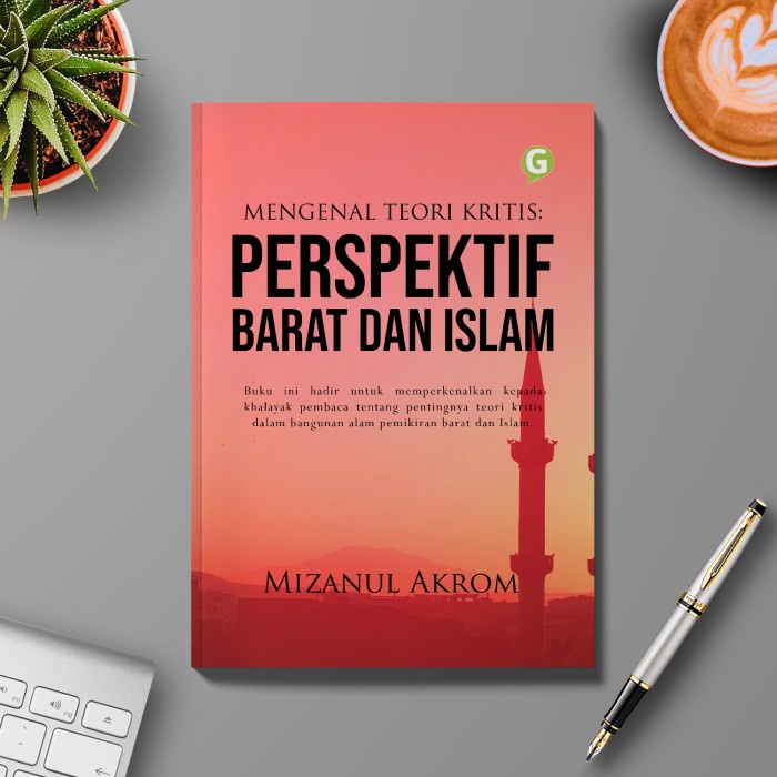 Jual Buku Sosial MENGENAL TEORI KRITIS: Perspektif Barat Dan Islam ...