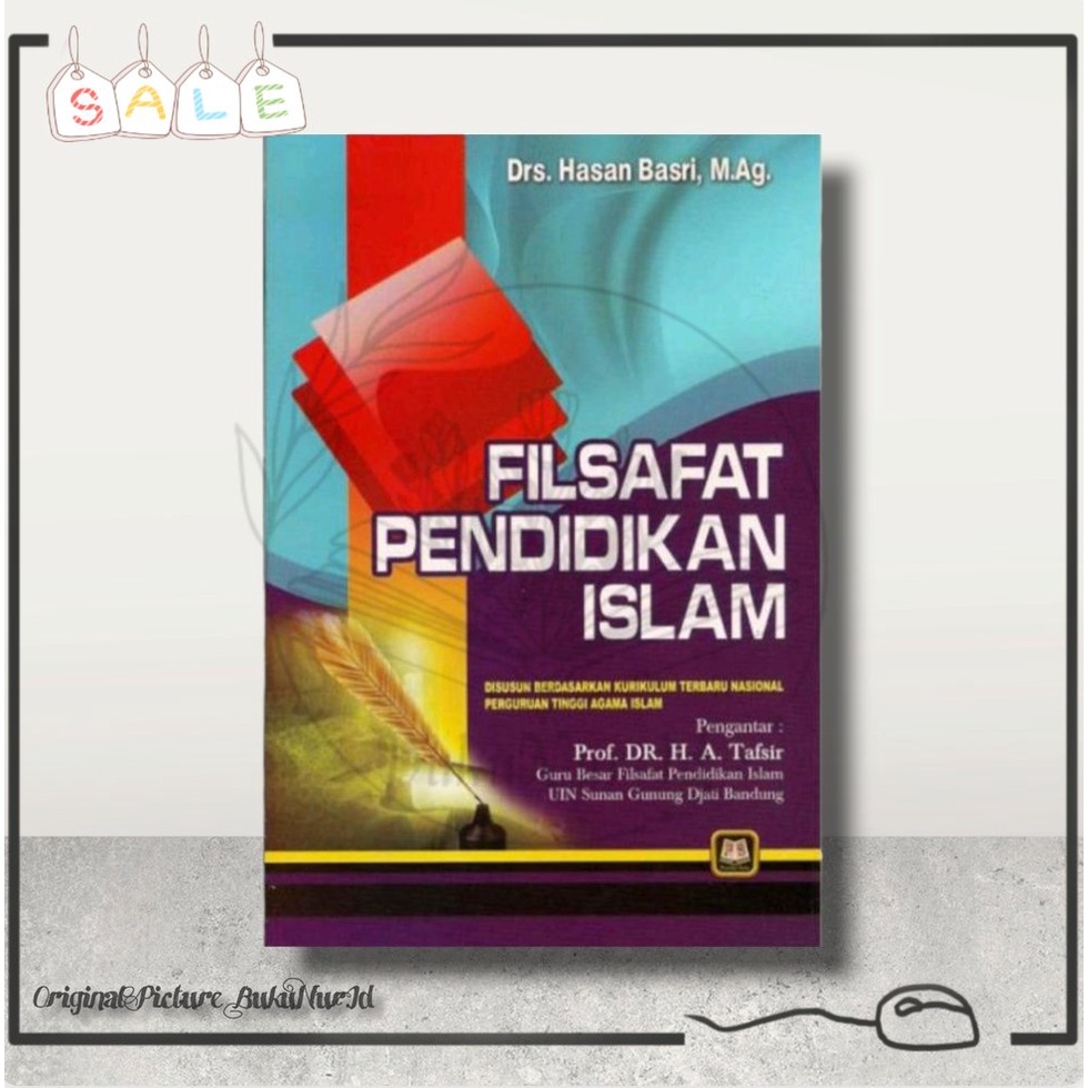 Jual Buku Filsafat Pendidikan Islam - Drs.Hasan Basri, M.Ag. Pustaka ...