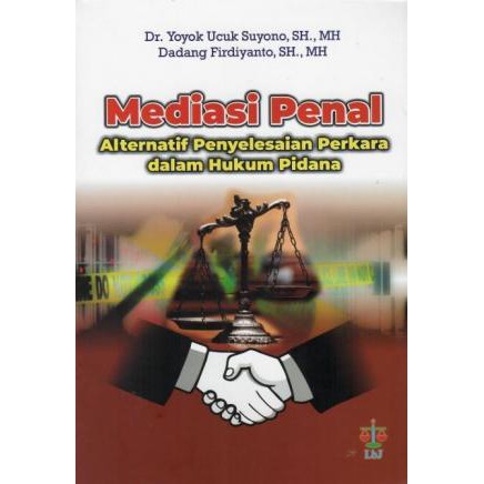 Jual Mediasi Penal: Alternatif Penyelesaian Perkara Dalam Hukum Pidana ...