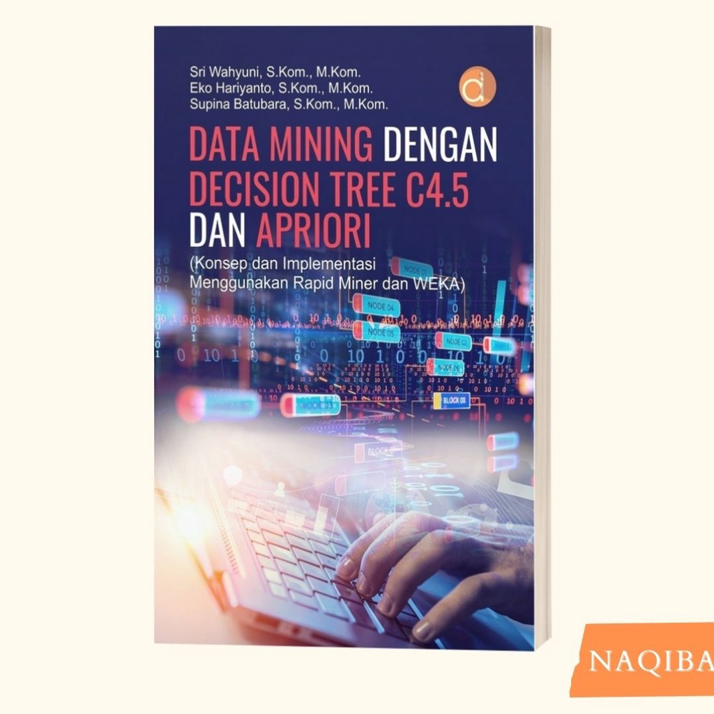 Jual Deepublish Buku Data Mining Dengan Decision Tree C Dan Apriori Original Shopee Indonesia