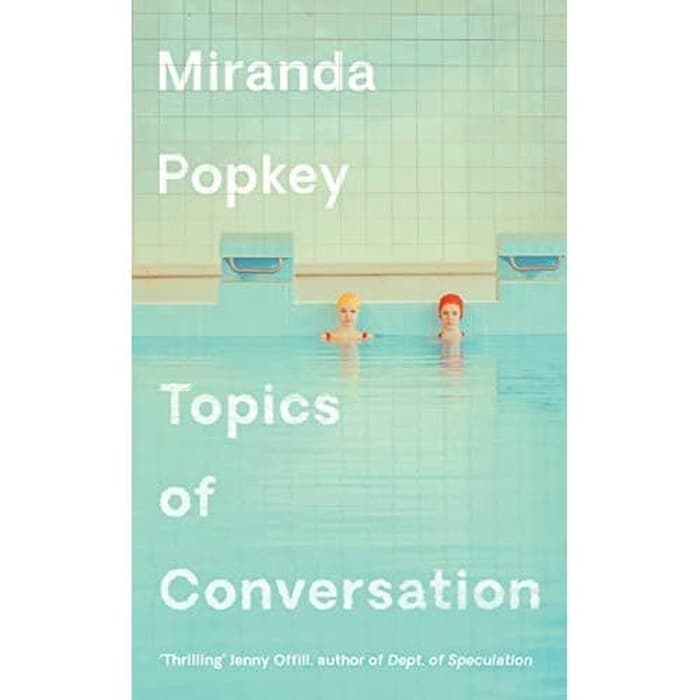 Jual Novel Buku Topics Of Conversation By Miranda Popkey Shopee Indonesia