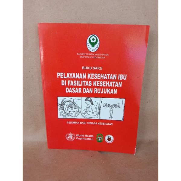 Jual Buku Saku Pelayanan Kesehatan Ibu Di Fasilitas Kesehatan Dasar Dan ...