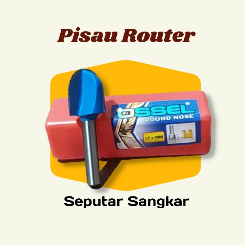 Jual MATA ROUTER ROUND NOSE OSSEL ukuran 10 mm UNTUK KAKI SANGKAR ...