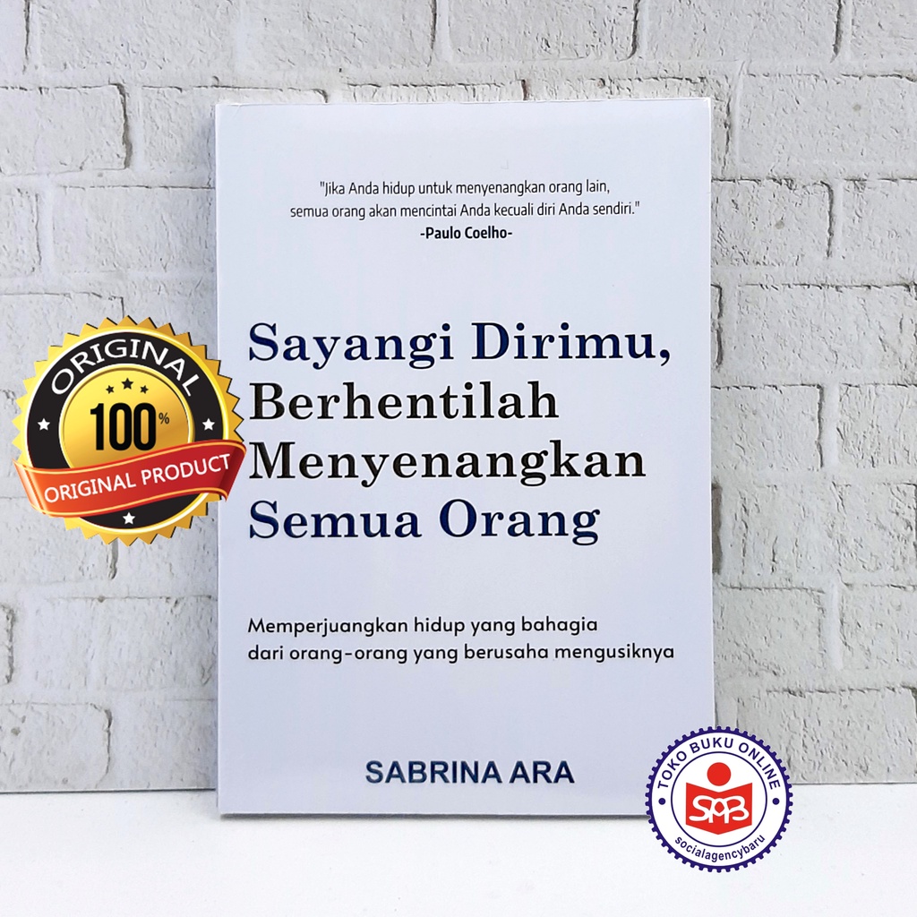 Jual Sayangi Dirimu Berhentilah Menyenangkan Semua Orang - Sabrina Ara ...