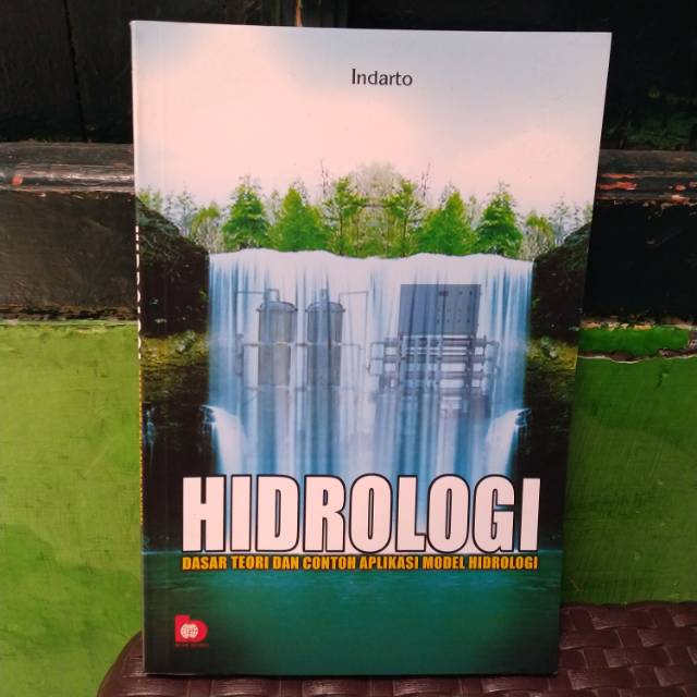 Jual HIDROLOGI Dasar Teori Dan Contoh Aplikasi Model Hidrologi Oleh ...