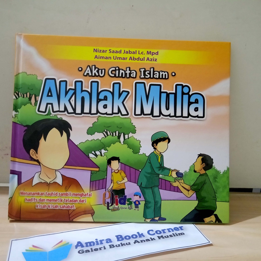 Jual Buku Anak Muslim Aku Cinta Islam Akhlak Mulia PERISAI QURAN KIDS ...
