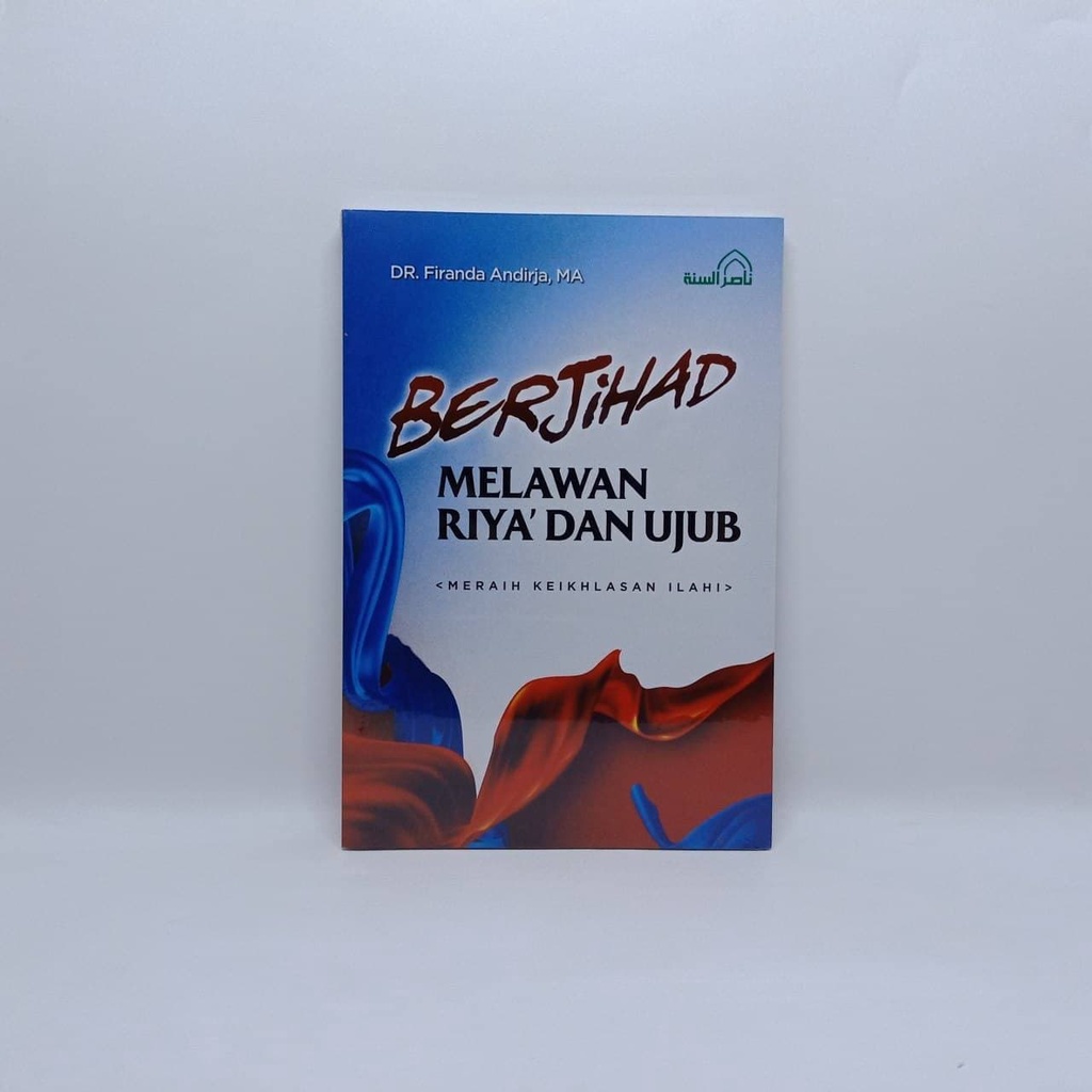 Jual BUKU Berjihad Melawan Riya dan Ujub - Ustadz Firanda Andirja ...
