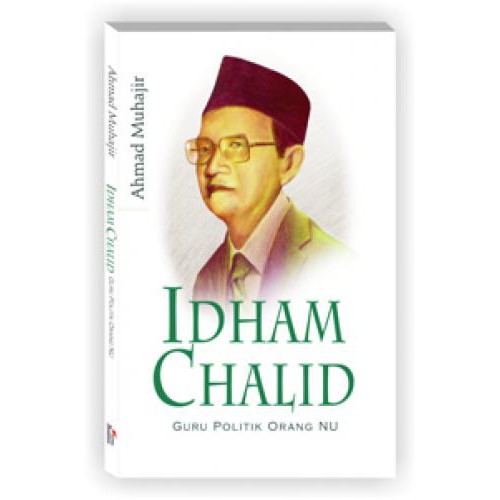 Jual Buku IDHAM CHALID : Guru Politik Orang NU | Shopee Indonesia